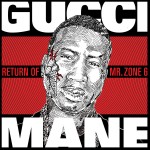 Gucci Mane The Return Of Mr. Zone 6 Street Album Cover & Tracklisting