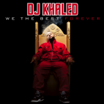 New Video: DJ Khaled “Welcome To My Hood (Remix)” & ‘We The Best Forever’ Album Cover