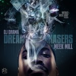 Mixtape Artwork: Meek Mill ‘Dream Chasers’ Cover