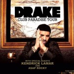 Hitting The Road Again: Drake’s 2012 Club Paradise Tour Dates With Kendrick Lamar & A$AP Rocky
