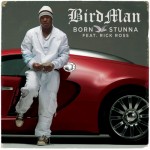 New Visual: Birdman Ft. Rick Ross “Born Stunna”