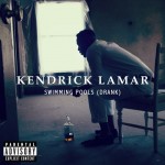 New Music: Kendrick Lamar “Swimming Pools (Drank)”