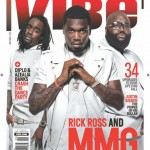 Who Has New Juice? Rick Ross & MMG Cover Vibe’s August/September 2012 Issue 
