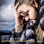 DJ Khaled’s ‘Suffering From Success’ Cover Art & Tracklisting 