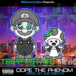 New Music: Dope The Phenom Releases ‘Trippystate’ EP